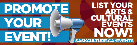 Text: Promote your event! List your arts and cultural events now! At saskculture.ca/events
