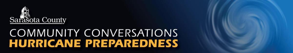 Dark blue banner containing an image of a hurricane, the Sarasota County logo and the text "Community Conversations: Hurricane Preparedness".