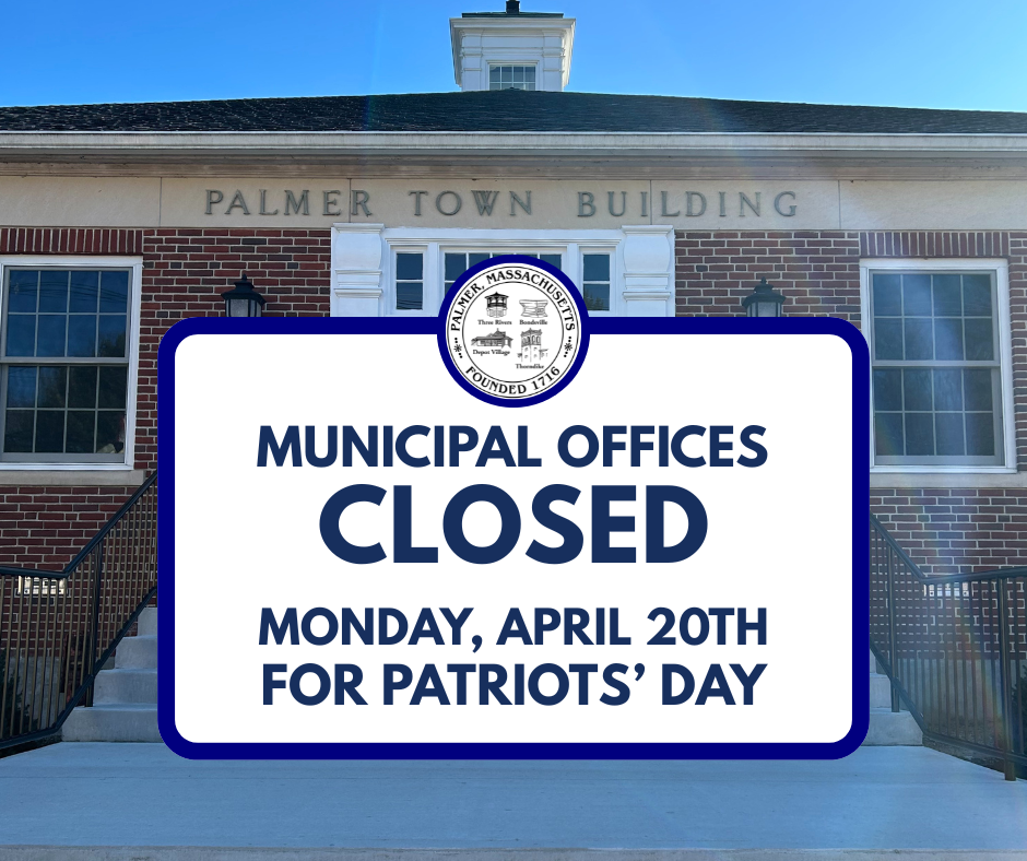 Picture of Town Admin Building with Town Seal and white box with blue writing stating Municipal Offices Closed Monday April 20th for Patriots' Day
