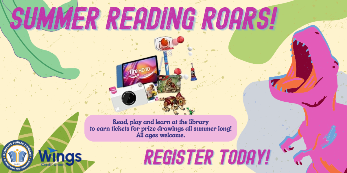 Summer Reading Roars! Read, play and learn at the library to earn tickets for prize drawings all summer long! All ages welcome. Register today!