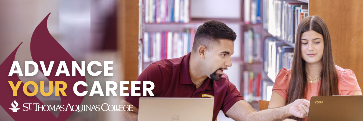 Advance Your Career with Saint Thomas Aquinas College Logo and image of two graduate students working together on their laptops.