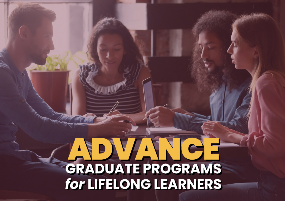 Advance Graduate Programs for Lifelong Learners text with image of four students seated at desk