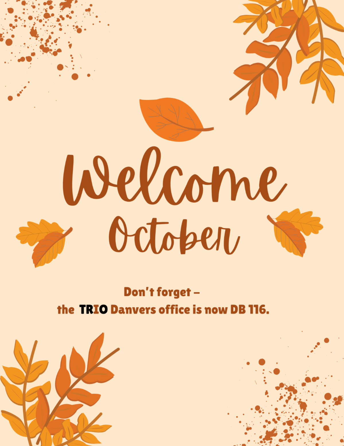 Welcome October. Don't forget that the TRIO Danvers office is now DB116.