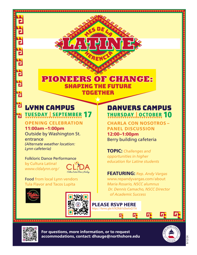 Flyer advertising Hispanic Heritage Month event. Thursday, October 10th from 12-1pm in Danvers Berry Cafeteria. CHARLA CON NOSOTROS – PANEL DISCUSSION. TOPIC: Challenges and opportunities in higher education for Latine students FEATURING: Rep. Andy Vargas www.repandyvargas.com/about Maria Rosario, NSCC alumnus,  Dr. Dennis Camacho, NSCC Director of Academic Success