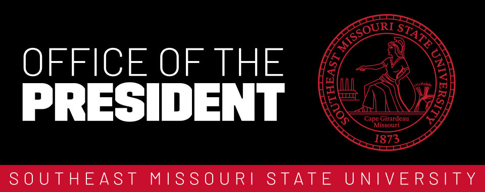 Black background that reads Office of the President Southeast Missouri State University with the presidential seal.