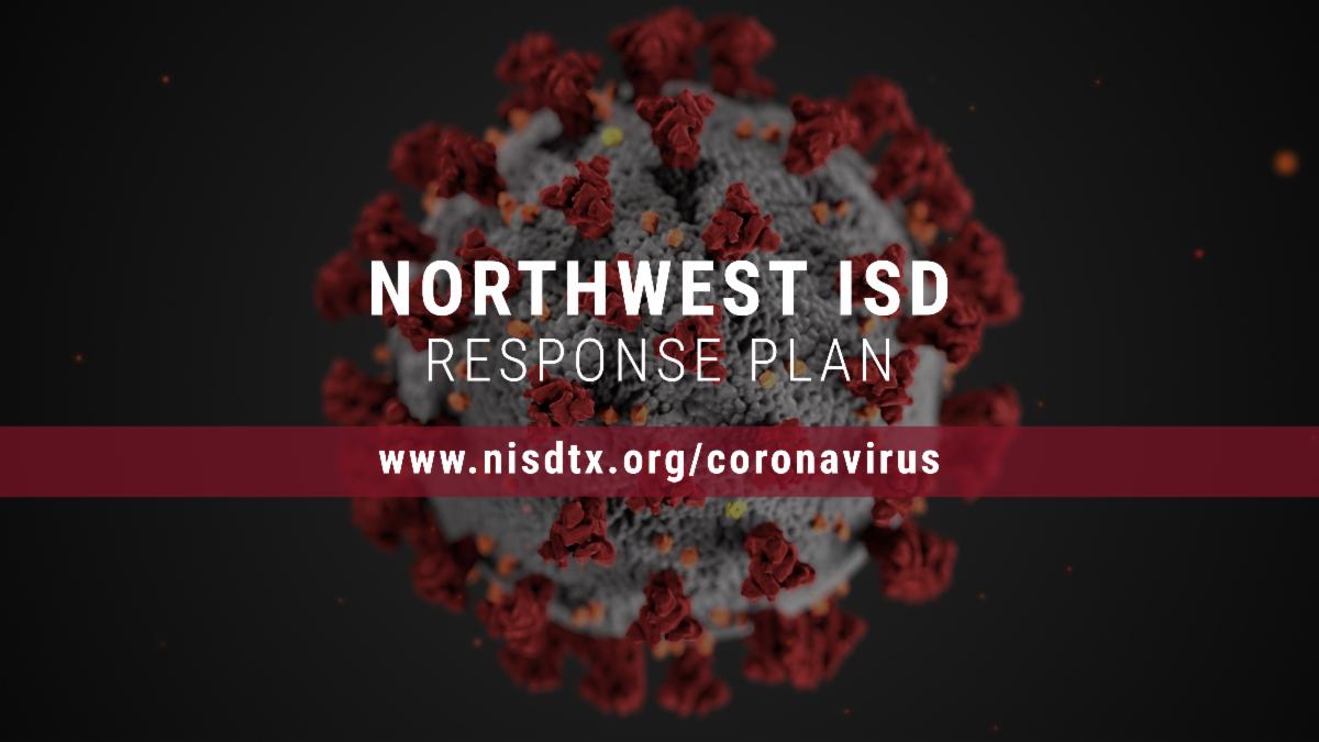 An image of a coronavirus rendering with text Northwest ISD response plan www.nisdtx.org coronavirus
