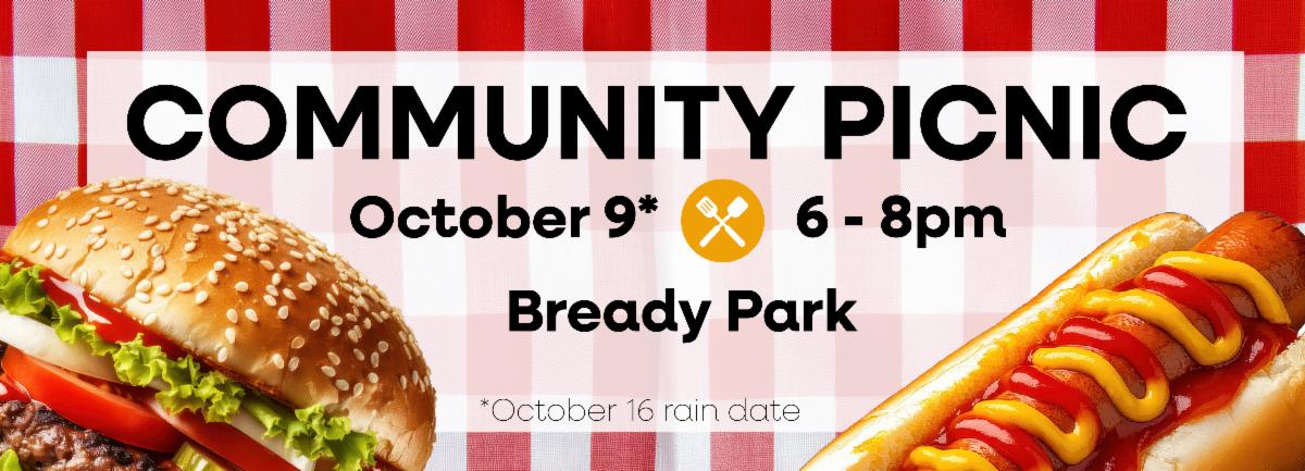 Community Picnic October 9 6 - 8 pm Bready Park Rain Date October 16
