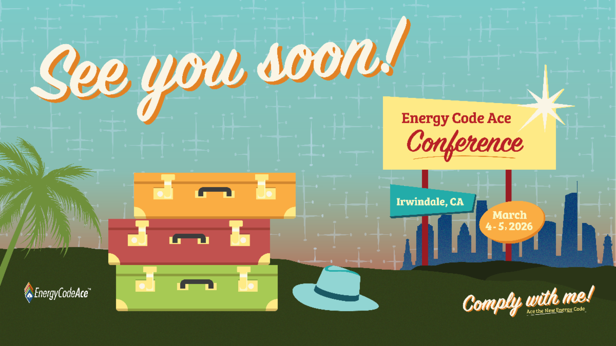Energy Code Ace Program Everything You Need to Know for the Energy Code Ace 2026 Conference
