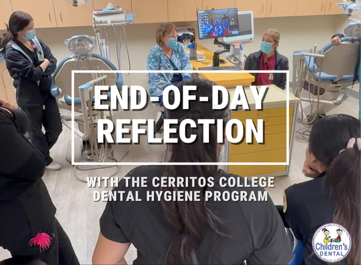 End-of-Day Reflection with the Cerritos College Dental Hygiene Program