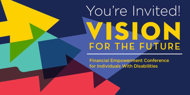 You_re Invited_ Vision for the Future_ Financial Empowerment Conference for Individuals with Disabilities
