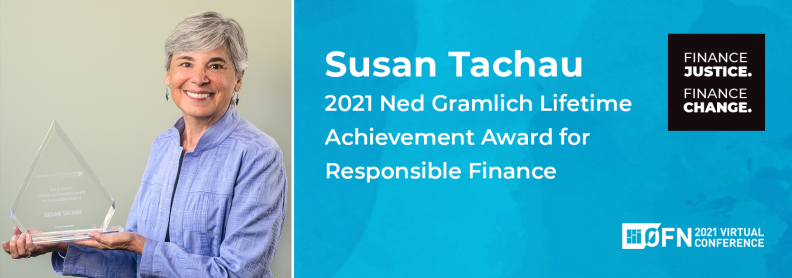 Susan holds an award next to the words Susan Tachau 2021 Ned Gramlich Lifetime Achievement Award for Responsible Finance