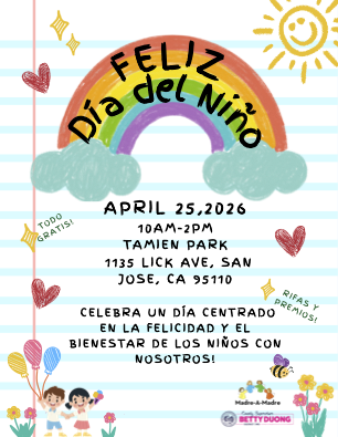 Flyer for Día del Niño at the Tamien Park. Taking place April 25, 2026, from 10 am to 2 pm. This event is centered on the happiness and wellbeing of our children. No RSVP required.