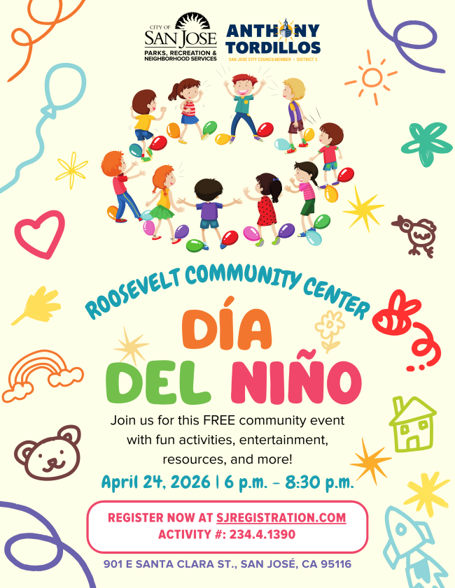 Flyer for Día del Niño at the Roosevelt Community Center, sponsored by Councilmember Anthony Tordillos. This free community event features fun activities, entertainment, resources, and more! Taking place April 24, 2026, from 6 pm to 8:30 pm. Register at sjregistration.com, activity # 234.4.1390