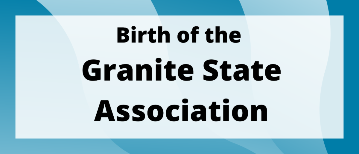 Birth of the Granite State Association