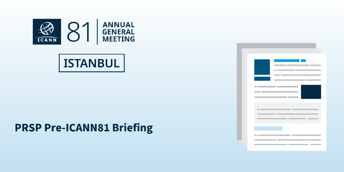 ICANN81 PRSP Briefing graphic. On the right is a stock photo of a piece of paper, while on the left is text saying “PRSP Pre-ICANN81 Briefing.” Above it all is the ICANN81 logo, and all of it is on a blue gradient background.