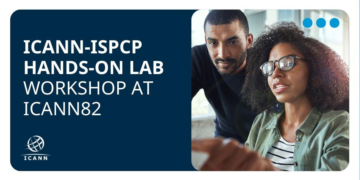 ICANN and the ISPCP will  will hold another hands-on LAB workshop during ICANN82, where participants will gain first-hand experience with routing security and its applications to DNS services.
