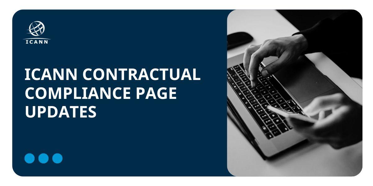 ICANN’s Contractual Compliance team has redesigned its webpages.