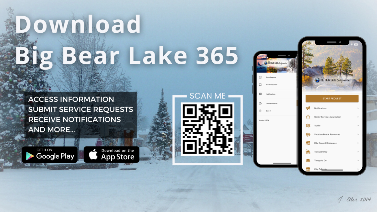 Download Big Bear Lake 365 to access information, submit service requests, receive notifications, and more.