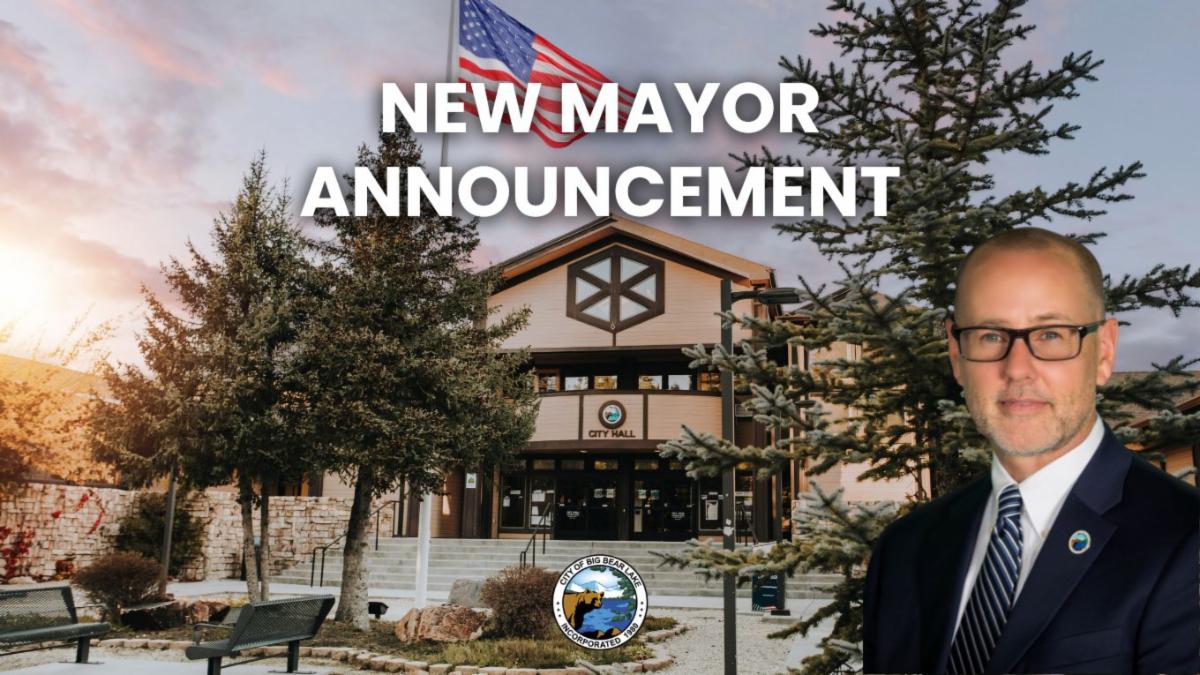 Image of Mayor Randall Putz standing in front of Big Bear Lake City Hall with text that says, "New Mayor Announcement".