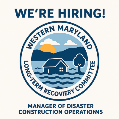 We're Hiring! Western Maryland Long-Term Recovery Committee - Manager of Disaster Construction Operations