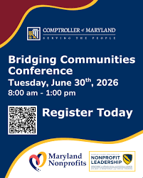 Bridging Communities Conference. Tuesday, June 30th, 2026. 8AM - 1PM. Comptroller of Maryland. Maryland Nonprofits. 