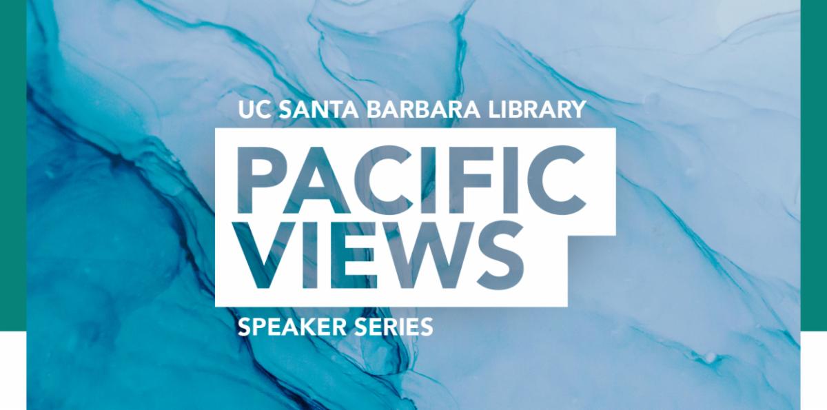 Pacific Views Library Speaker Series