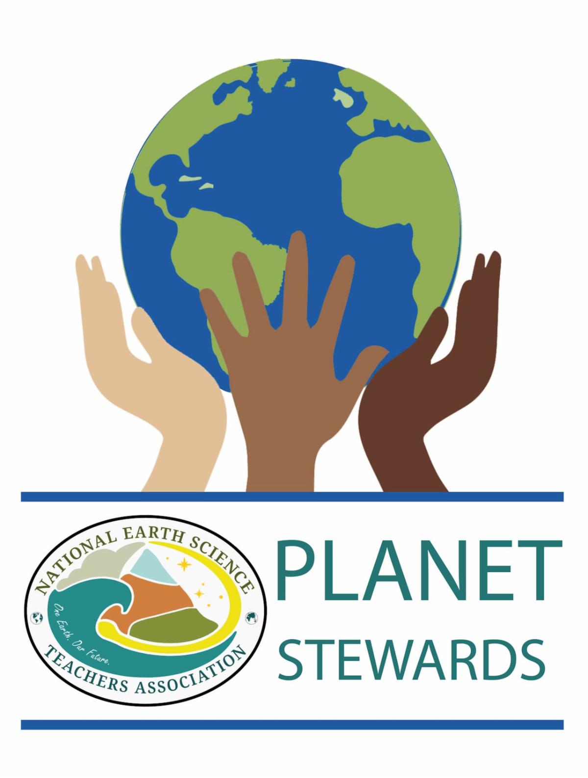 Illusrated Graphic of hands holding up planet Earth. Text that reads, Planet Stewards and the logo of the National Earth Science Teachers Association