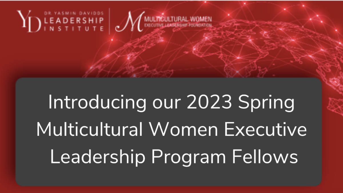 Meet our 2023 Spring Fellows of the Multicultural Women Executive
