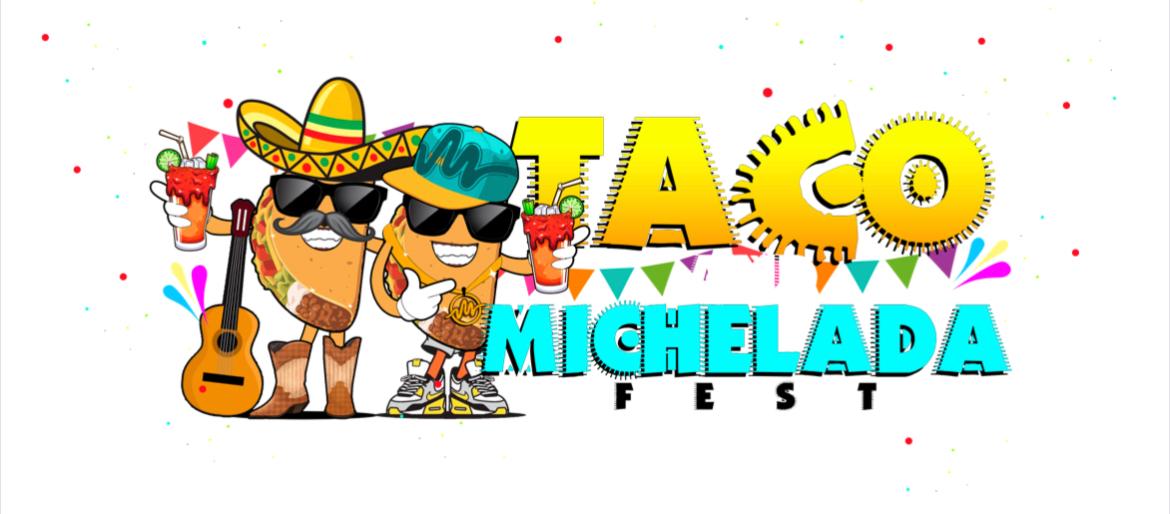 INVITACION EXCLUSIVA TACO & MICHELADA FEST