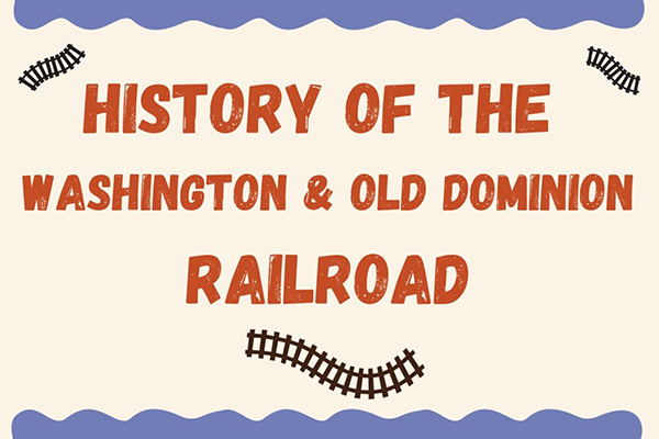 History of the Washington & Old Dominion Railroad talk on April 7