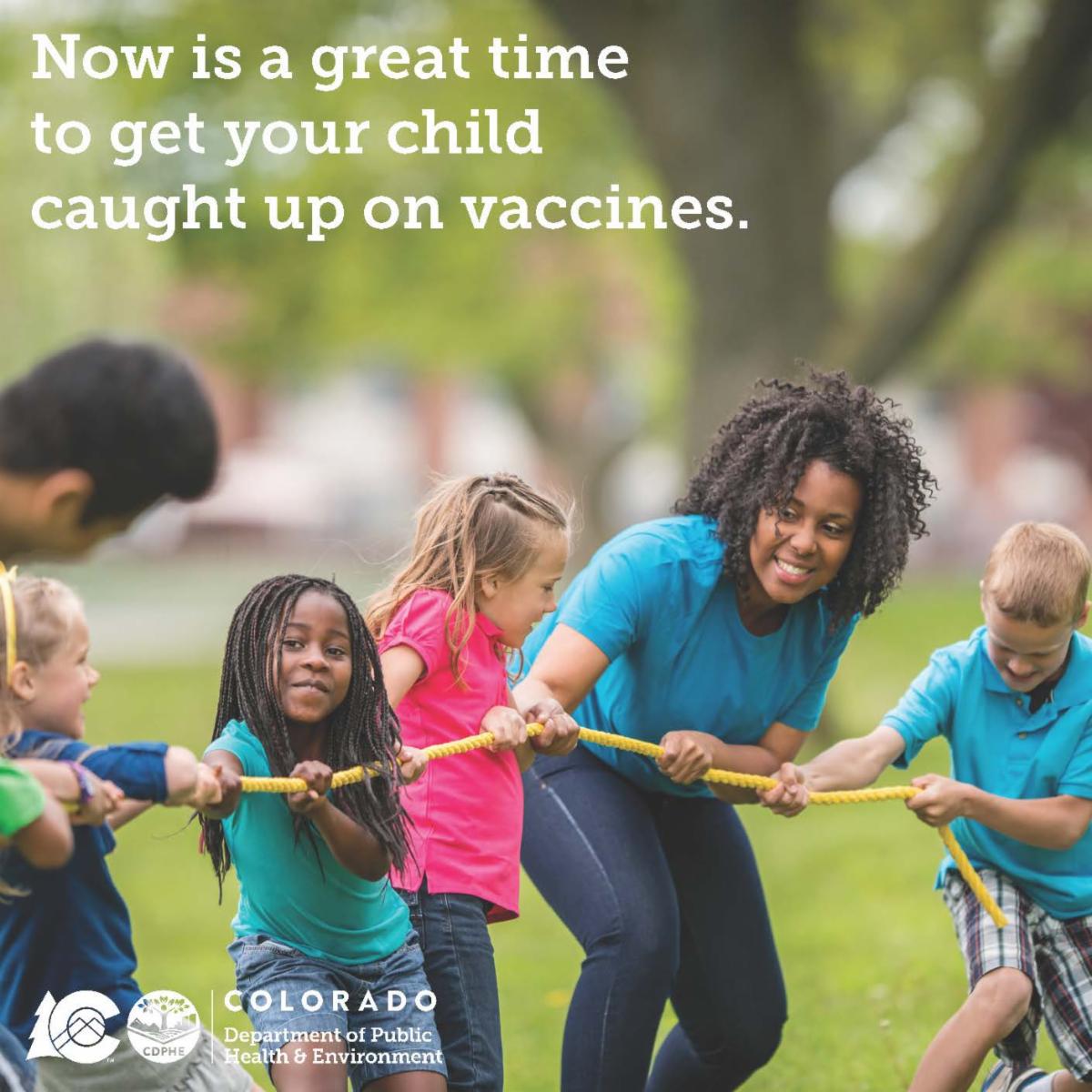 Now is a great time to get your child caught up on vaccines.
