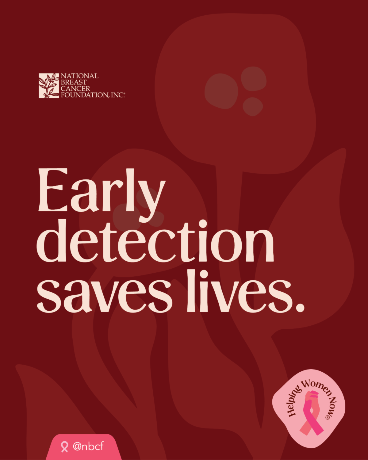National Breast Cancer Foundation Inc. Early detection saves lives. @nbcf. Healing women now.