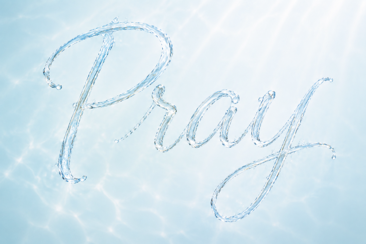 The word "Pray" made of water