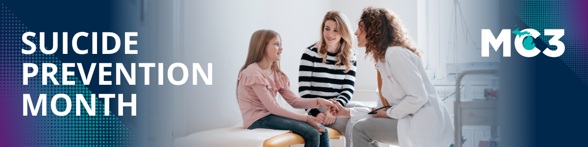 Suicide Prevention Month header with image of a doctor comforting a teen patient next to her mother.