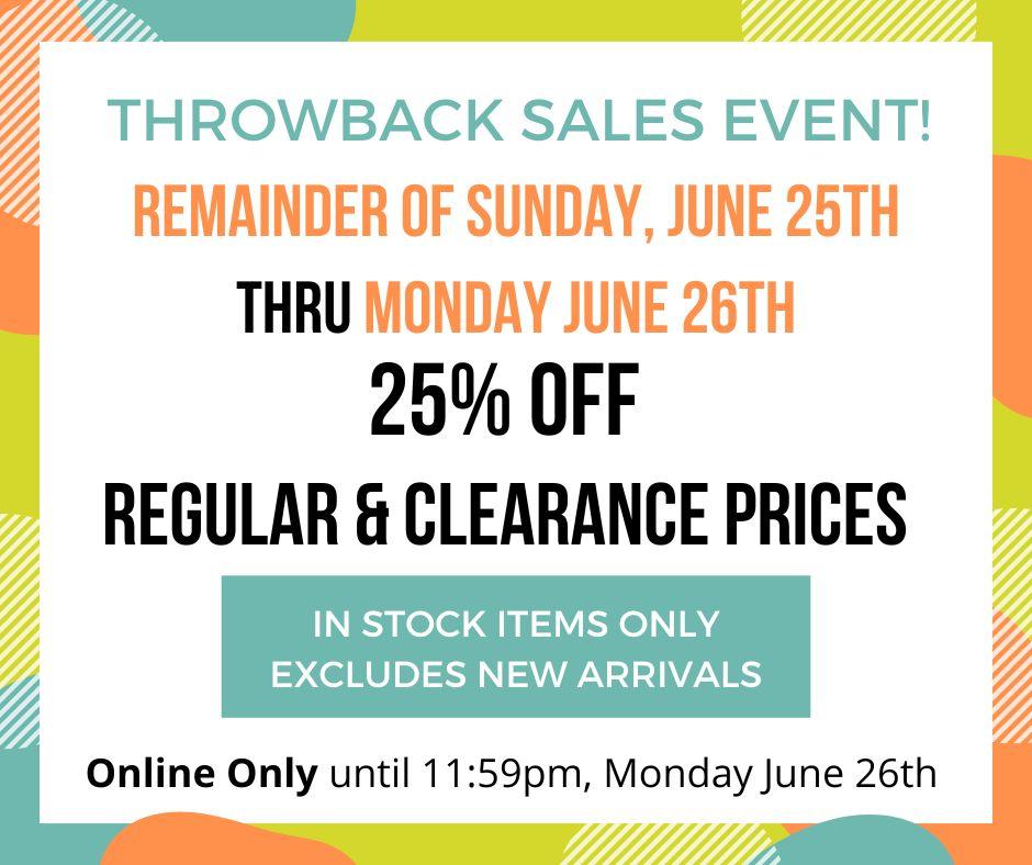 A Two Week Throwback Sales Event Online Thru Monday, InStore Thru