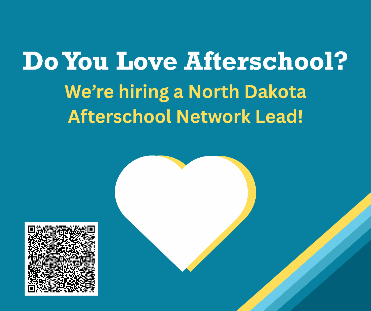 Do you love afterschoolWe're hiring a North Dakota Afterschool Network Lead