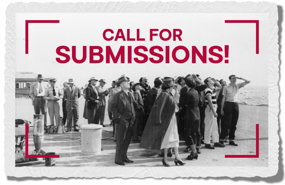 CALL FOR SUBMISSIONS!