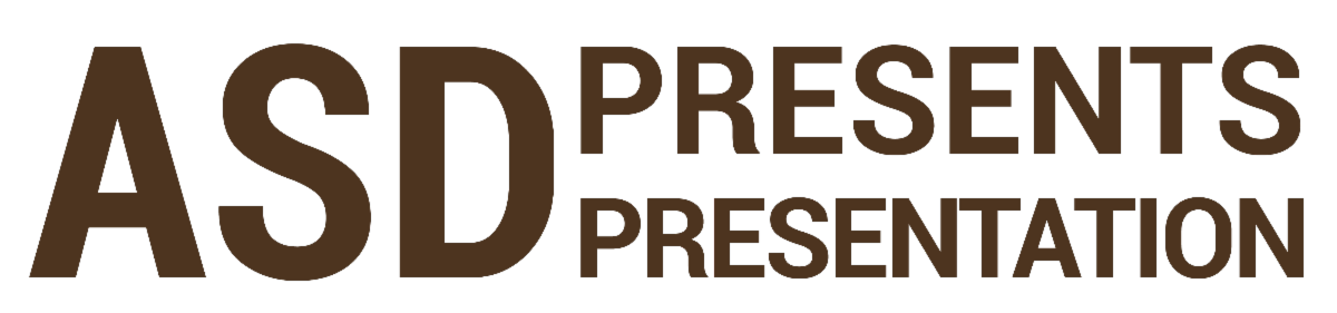 ASD PRESENTS PRESENTATION