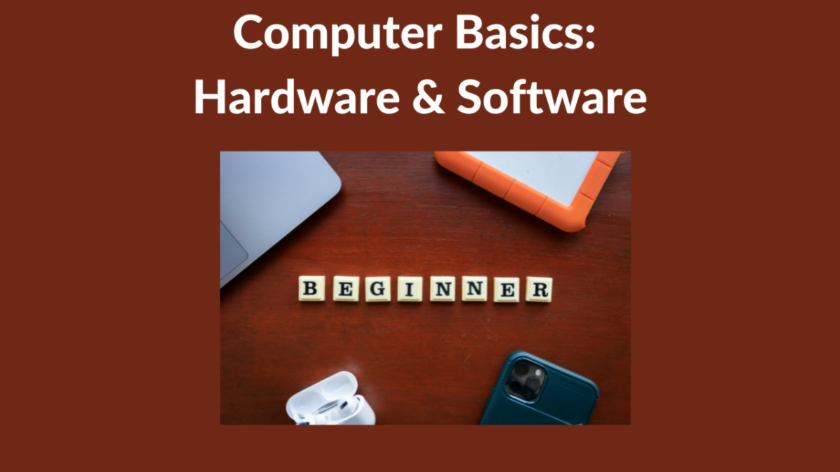 Computer Basics - Hardware and Software
