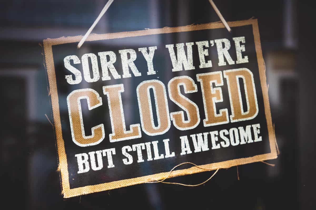 Sorry, We're Closed but Still Awesome