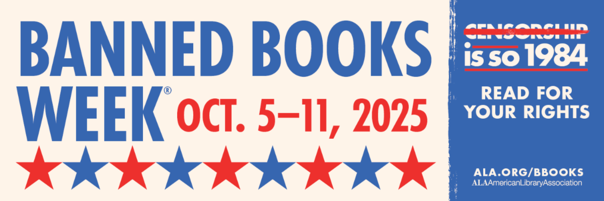 Banned Books Week - Oct 5-11 2025 - Censorship Is So '1984' - Read for Your Rights  