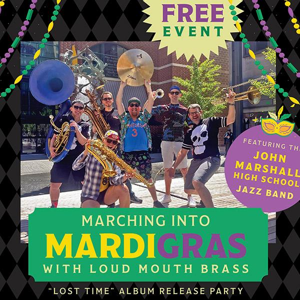 A promotional poster for a free Mardi Gras-themed event featuring Loud Mouth Brass and the John Marshall High School Jazz Band. The image shows band members posing playfully with their instruments including brass and percussion on a street. The poster has a festive design with purple, green, and gold decorations, beads, and a masquerade mask graphic. The event is advertised as a 'Lost Time' album release party. The text 'FREE EVENT' appears prominently in a starburst design at the top of the poster