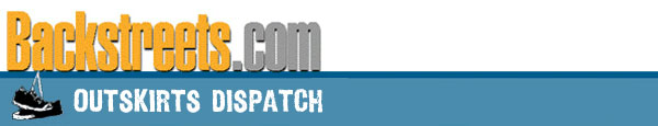 Outskirts Dispatch: Breaking news from Backstreets