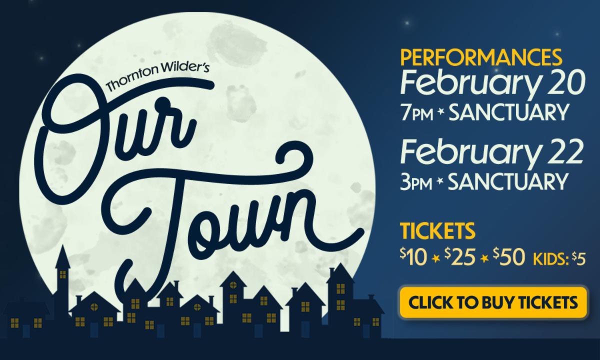 Our Town February 20 and 22