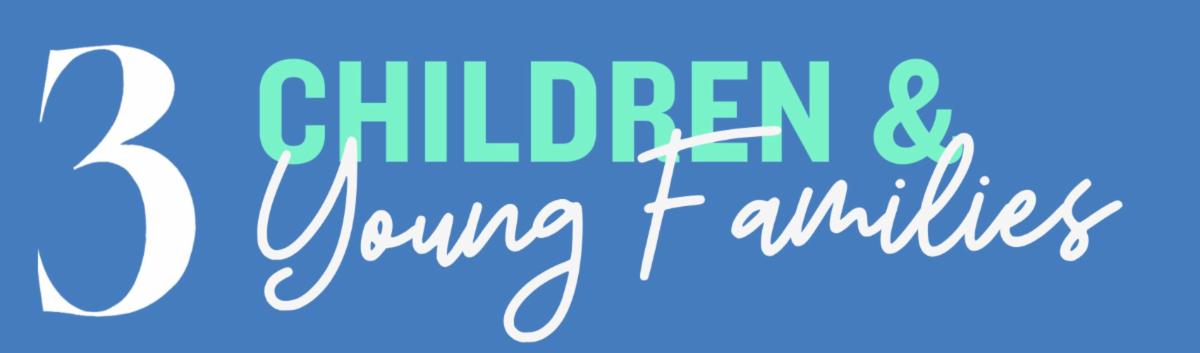 3 Children and Young Families