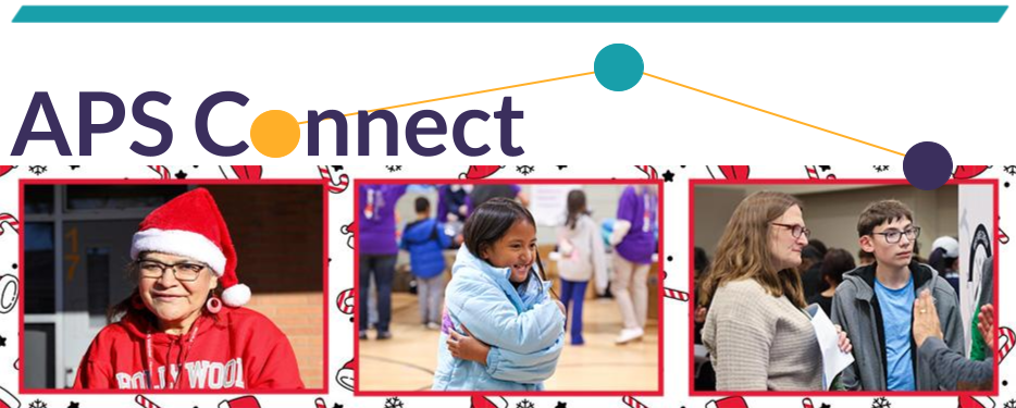 APS Connect Banner for Dec 18 2025 with a photo of a staff member wearing a Santa hat a student in a winter coat and a student and parent talking with a staff member