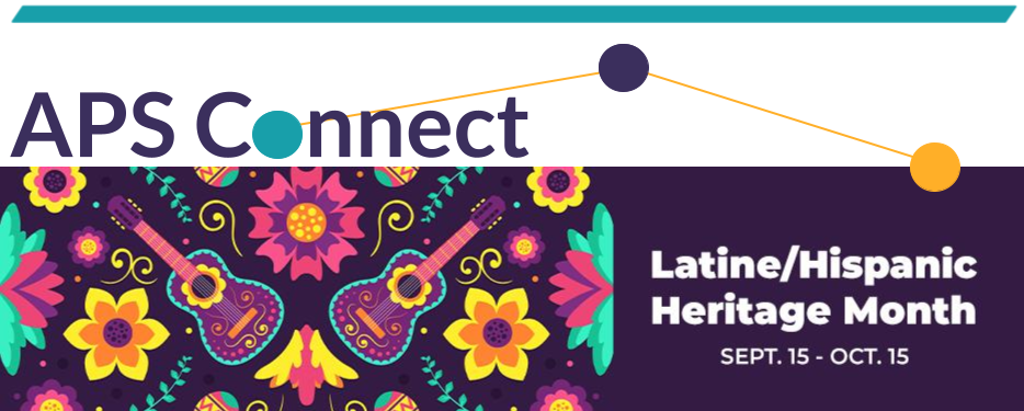 APS Connect Banner for Sept 16 2025 with the phrase Latine Hispanic Heritage Month Sept. 15-Oct. 15