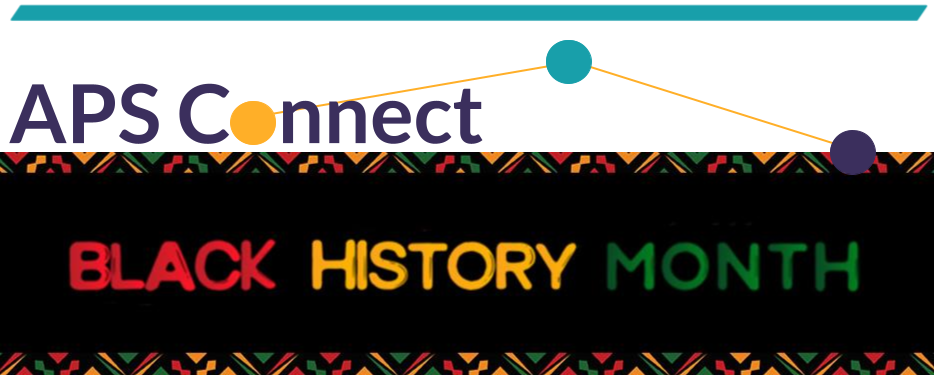 APS Connect Banner for February 26 2026 Black History Month