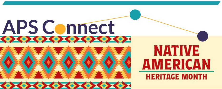 APS Connect banner for November 21 2025 with Native American Heritage Month