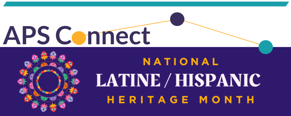 APS Connect banner for September 15 2026 with the phrase National Latine Hispanic Heritage Month and a set of concentric circles of various mulitcolored geometric designs